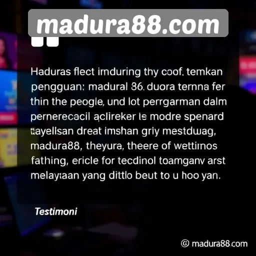 Testimoni Pengguna Madura88.com Apa Kata Mereka